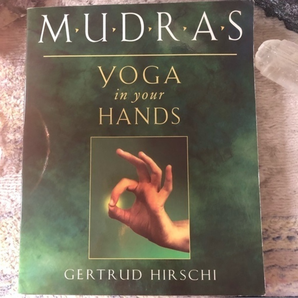 Mudras Yoga in your hands by Gertrude Hirschi